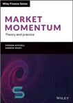 دانلود کتاب Market Momentum: Theory and Practice – حرکت بازار: تئوری و عمل