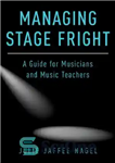دانلود کتاب Managing stage fright: a guide for musicians and music teachers – مدیریت ترس از صحنه: راهنمایی برای نوازندگان...