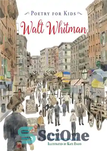 دانلود کتاب Poetry for kids: Walt Whitman ; edited by Karen Karbiener, PhD ; illustrated by Kate Evans – شعر...