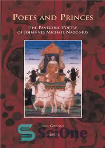 دانلود کتاب Poets and Princes The Panegyric Poetry of Johannes Michael Nagonius شاعران شاهزادگان شعر پانژیریک یوهانس مایکل 