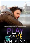 دانلود کتاب Play for Me: A Morning Madison Fake Fiance Romance – بازی برای من: صبح مدیسون Fake Fiance Romance