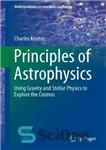 دانلود کتاب Principles of astrophysics: using gravity and stellar physics to explore the cosmos – اصول اخترفیزیک: استفاده از گرانش...