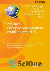 دانلود کتاب Product Lifecycle Management Enabling Smart X: 17th IFIP WG 5.1 International Conference, PLM 2020, Rapperswil, Switzerland, July 58,...