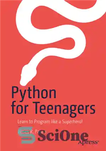 دانلود کتاب Python for teenagers: learn to program like a superhero! – پایتون برای نوجوانان: یاد بگیرید مانند یک ابرقهرمان...
