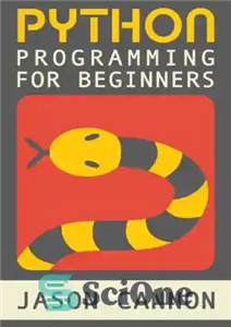 دانلود کتاب Python Programming for Beginners: An Introduction to the Python Computer Language and Computer Programming (Python, Python 3, Python...