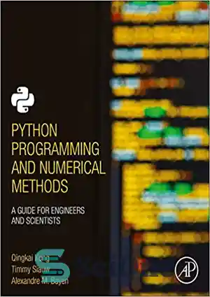 دانلود کتاب Python Programming and Numerical Methods: A Guide for Engineers and Scientist – برنامه نویسی پایتون و روش های...