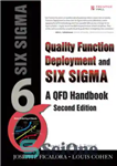 دانلود کتاب Quality function deployment and Six Sigma: a QFD handbook – استقرار عملکرد با کیفیت و شش سیگما: کتابچه...