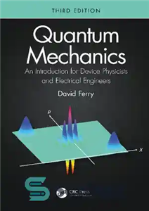 دانلود کتاب Quantum Mechanics: An Introduction for Device Physicists and Electrical Engineers مکانیک کوانتومی: مقدمه ای برای فیزیکدانان دستگاه... 