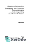 دانلود کتاب Quantum Information Processing and Quantum Error Correction: An Engineering Approach – پردازش اطلاعات کوانتومی و تصحیح خطای کوانتومی:...