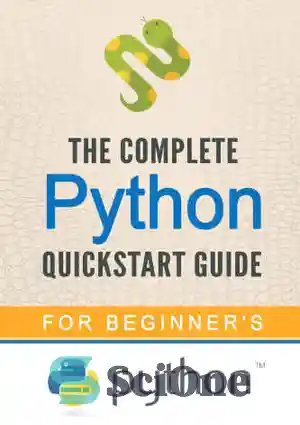 دانلود کتاب Python: The Complete Python Quickstart Guide – پایتون: راهنمای کامل شروع سریع پایتون