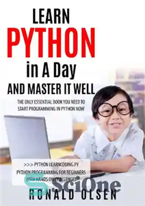 دانلود کتاب PYTHON: LEARN PYTHON in A Day and MASTER IT WELL. The Only Essential Book You Need To Start...