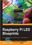 دانلود کتاب Raspberry Pi LED Blueprints – طرح های ال ای دی Raspberry Pi