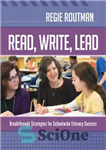 دانلود کتاب Read, Write, Lead: Breakthrough Strategies for Schoolwide Literacy Success – بخوانید، بنویسید، رهبری کنید: راهبردهای پیشرفت برای موفقیت...