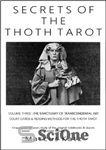 دانلود کتاب Secrets of the Thoth Tarot VOL III: The Sanctuary of Transcendental Art – اسرار تاروت Thoth VOL III:...