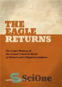 دانلود کتاب The Eagle Returns: The Legal History of the Grand Traverse Band of Ottawa and Chippewa Indians – Eagle...