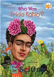 دانلود کتاب Who Was Frida Kahlo  – فریدا کالو که بود؟