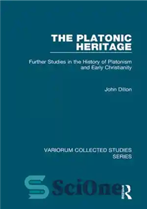 دانلود کتاب The Platonic Heritage: Further Studies in the History of Platonism and Early Christianity میراث افلاطونی: مطالعات بیشتر... 