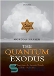 دانلود کتاب The Quantum Exodus: Jewish Fugitives, the Atomic Bomb, and the Holocaust – خروج کوانتومی: فراریان یهودی، بمب اتمی...