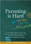 دانلود کتاب Parenting Is Hard and Then You Die: A Fun but Honest Look at Raising Kids of All Ages...