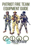دانلود کتاب Patriot Fire Team Equipment Guide – راهنمای تجهیزات تیم آتش نشانی پاتریوت