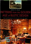 دانلود کتاب Patterns from the Golden Age of Rustic Design – الگوهایی از عصر طلایی طراحی روستیک