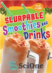 دانلود کتاب Slurpable Smoothies and Drinks – اسموتی ها و نوشیدنی های قابل حل