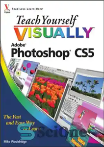 دانلود کتاب Teach Yourself Visually Adobe Photoshop CS5 – به خودتان آموزش بصری Adobe Photoshop CS5