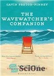 دانلود کتاب The Wave Watcher’s Companion: Ocean Waves, Stadium Waves, and All the Rest of Life’s Undulations – همراه ناظر...