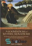 دانلود کتاب The Foundations of Western Monasticism: The Life of Saint Anthony of the Desert. The Holy Rule of Saint...