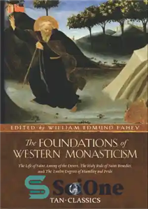 دانلود کتاب The Foundations of Western Monasticism: The Life of Saint Anthony of the Desert. The Holy Rule of Saint... 