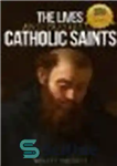 دانلود کتاب The Lives and Prayers of Catholic Saints: Volume II (Saint Augustine of Hippo and Saint Thomas Aquinas) –...