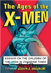 دانلود کتاب The ages of the X-Men: essays on the children of the atom in changing times – عصر مردان...