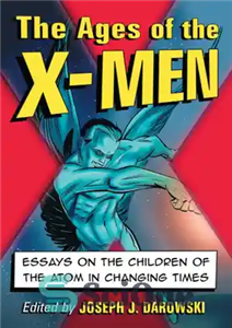 دانلود کتاب The ages of the X-Men: essays on children atom in changing times عصر مردان... 