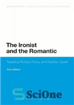 دانلود کتاب The ironist and the romantic: reading Richard Rorty and Stanley Cavell – آیرونیست و رمانتیک: خواندن ریچارد رورتی...