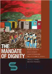 دانلود کتاب The Mandate of Dignity: Ronald Dworkin, Revolutionary Constitutionalism, and the Claims of Justice – دستور کرامت: رونالد دورکین،...