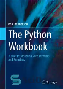دانلود کتاب The Python Workbook: A Brief Introduction With Exercises and Solutions – کتاب کار پایتون: مقدمه ای کوتاه با...