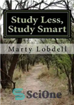 دانلود کتاب Study Less, Study Smart – کمتر مطالعه کنید، هوشمندانه مطالعه کنید
