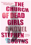 دانلود کتاب The church of dead girls: a novel – کلیسای دختران مرده: رمان