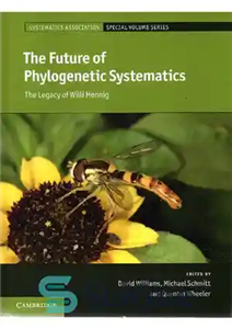 دانلود کتاب The Future of Phylogenetic Systematics: Legacy Willi Hennig آینده سیستماتیک فیلوژنتیک: میراث ویلی هنیگ 