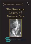 دانلود کتاب The Romantic Legacy of Paradise Lost: Reading against the Grain – میراث رمانتیک بهشت گمشده: خواندن در برابر...