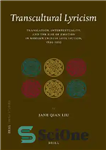 دانلود کتاب Transcultural Lyricism : Translation, Intertextuality, and the Rise of Emotion in Modern Chinese Love Fiction, 1899-1925 – غزلیات...