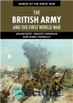 دانلود کتاب The British Army and the First World War – ارتش بریتانیا و جنگ جهانی اول