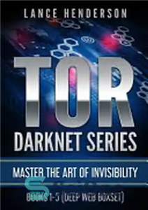 دانلود کتاب Tor Darknet: Master the Art of Invisibility – Tor Darknet: استاد هنر نامرئی