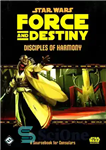 دانلود کتاب Star Wars: Force and Destiny: Disciples Of Harmony – جنگ ستارگان: نیرو و سرنوشت: شاگردان هارمونی