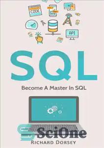دانلود کتاب SQL: Become A Master In SQL (SQL Programming Language, Databases, Computer Programming, Structured Query Language, Scripting, JavaScript) –...