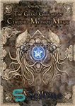 دانلود کتاب The Grand Grimoire of Cthulhu Mythos Magic – گریمور بزرگ Cthulhu Mythos Magic