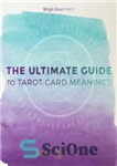 دانلود کتاب The ultimate guide to tarot card meanings – راهنمای نهایی معانی کارت تاروت
