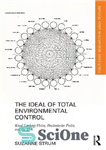 دانلود کتاب The Ideal of Total Environmental Control: Knud Lonberg-Holm, Buckminster Fuller, and the Ssa – ایده آل کنترل کامل...