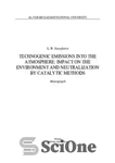 دانلود کتاب Technogenic emissions into the atmosphere: impact on the environment and neutralization by catalytic methods: monograph – انتشارات فن...