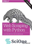 دانلود کتاب Web scraping with Python: collecting more data from the modern web – خراش دادن وب با پایتون: جمع...